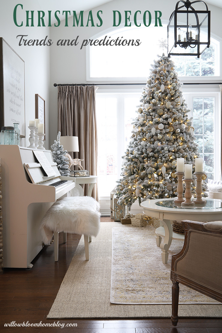 Christmas Decor Trends And Predictions - Willow Bloom Home